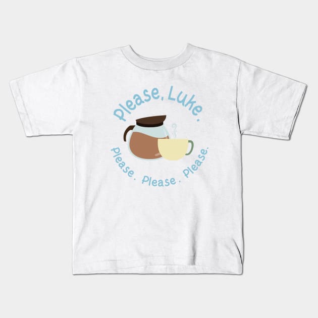 Please, Luke. Please. Please. Please. Kids T-Shirt by Stars Hollow Mercantile